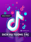 Dịch Vụ Tăng Tương Tác Tiktok - Tik Tok